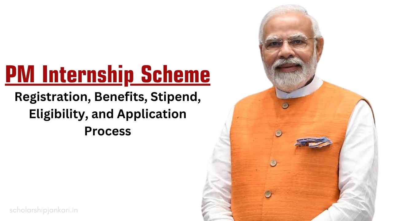 PM Internship Scheme: Registration, Benefits, Stipend, Eligibility, and Application Process