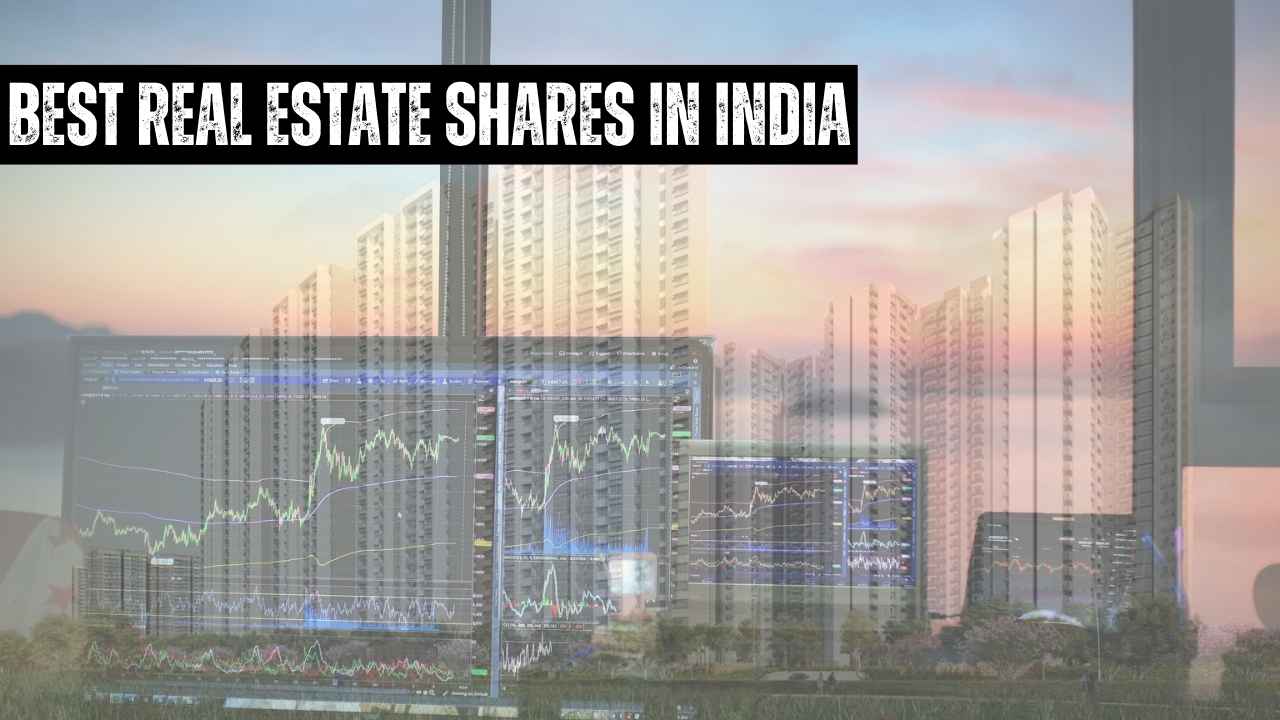 7 Best Real Estate Shares in India (2025)